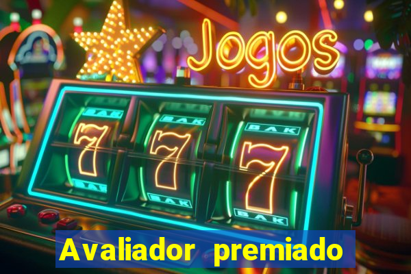 Avaliador premiado reclame aqui